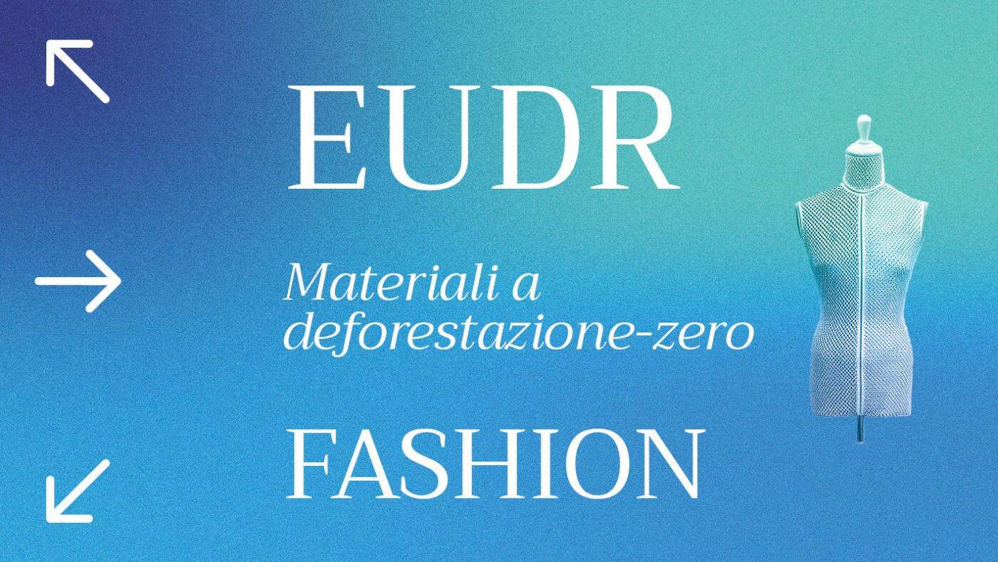 Scopri obblighi e conseguenze del Regolamento EUDR per la pelle e il settore moda: materiali a deforestazione 0