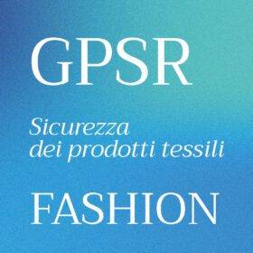 Regolamento GPSR abbigliamento e fashion: la sicurezza dei prodotti tessili